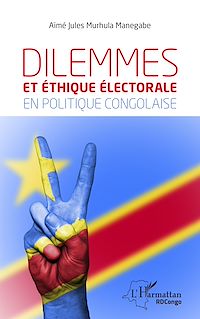 Télécharger le livre :  Dilemmes et éthique électorale en politique congolaise