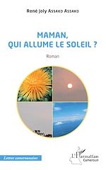 Télécharger le livre :  Maman, qui allume le soleil ? Roman
