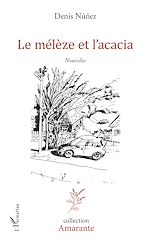 Télécharger le livre :  Le mélèze et l'acacia