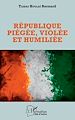 Télécharger le livre :  République piégée, violée et humiliée