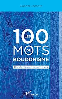 Télécharger le livre :  Les 100 mots du bouddhisme