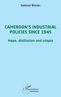 Télécharger le livre :  Cameroon's industrial policies since 1945