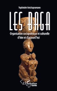 Télécharger le livre :  Les Baga. Organisation sociopolitique et culturelle d'hier et d'aujourd'hui