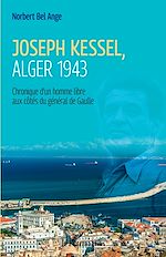 Télécharger le livre :  Joseph Kessel, Alger 1943