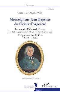 Télécharger le livre :  Monseigneur Jean-Baptiste du Plessis d'Argentré