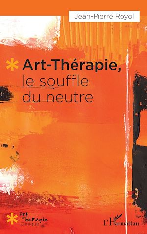 Téléchargez le livre :  Art-thérapie, le souffle du neutre