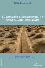 Télécharger le livre :  Désarmement, démobilisation et réintégration au coeur des conflits armés sahéliens