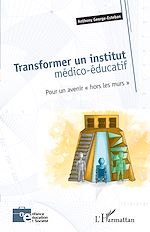 Télécharger le livre :  Transformer un institut médico-éducatif