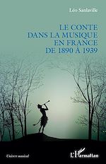 Télécharger le livre :  Le conte dans la musique en France de 1890 à 1939