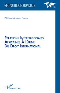 Télécharger le livre :  Relations internationales africaines à l'aune du droit international