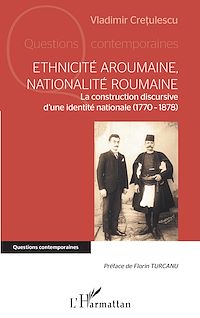 Télécharger le livre :  Ethnicité aroumaine, nationalité roumaine