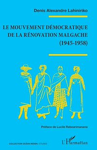 Télécharger le livre :  Le mouvement démocratique de la rénovation malgache (1945-1958)