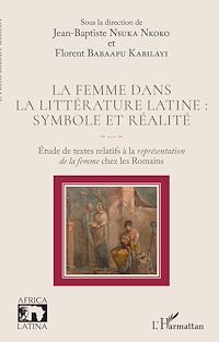 Télécharger le livre :  La femme dans la littérature latine : symbole et réalité