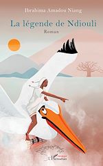 Télécharger le livre :  La légende de Ndiouli. Roman