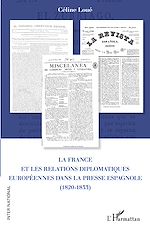 Télécharger le livre :  La France et les relations diplomatiques européennes dans la presse espagnole (1820-1833)