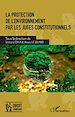 Télécharger le livre :  La protection de l'environnement par les juges constitutionnels