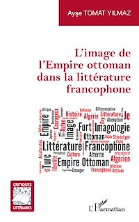 Télécharger le livre :  L'image de l'Empire ottoman dans la littérature francophone
