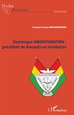 Download this eBook Dominique MBONYUMUTWA : président du Rwanda en révolution