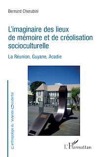 Télécharger le livre :  L'imaginaire des lieux de mémoire et de créolisation socioculturelle