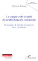 Télécharger le livre :  Le complexe de sécurité de la Méditerranée occidentale