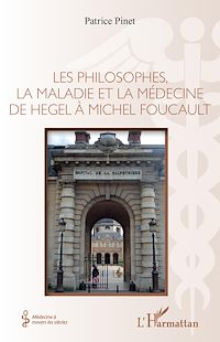 Télécharger le livre :  Les philosophes, la maladie et la médecine de hegel à Michel Foucault