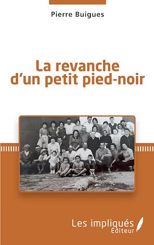 Téléchargez le livre :  La revanche d'un petit pied-noir