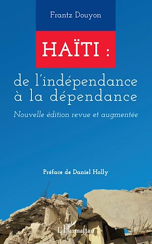 Téléchargez le livre :  Haïti : de l'indépendance à la dépendance