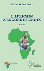 Télécharger le livre :  L'Africain a encore le choix. Roman