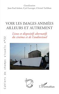 Télécharger le livre :  Voir les images animées ailleurs et autrement
