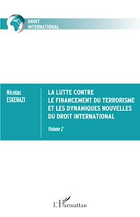 Télécharger le livre :  La lutte contre le financement du terrorisme et les dynamiques nouvelles du droit international