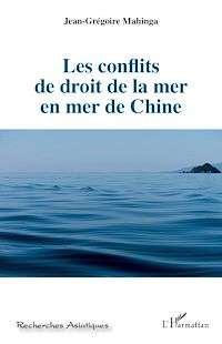 Télécharger le livre :  Les conflits de droit de la mer en mer de Chine