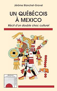 Télécharger le livre :  Un québécois à Mexico