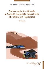 Télécharger le livre :  Quinze mois à la tête de la Société Nationale Industrielle et Minière de  Mauritanie