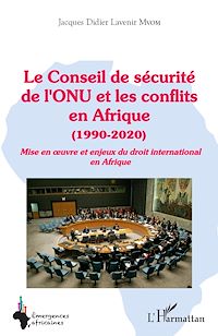 Télécharger le livre :  Le Conseil de sécurité de l'ONU et les conflits en Afrique