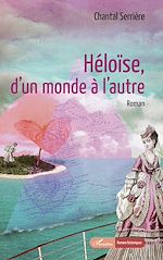 Télécharger le livre :  Héloïse, d'un monde à l'autre