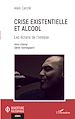 Télécharger le livre :  Crise existentielle et alcool
