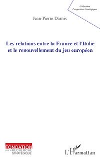 Télécharger le livre :  Les relations entre la France et l'Italie et le renouvellement du jeu européen