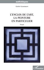 Télécharger le livre :  L'enclos de l'art, la peinture en particulier