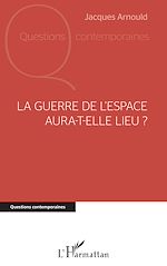 Télécharger le livre :  La guerre de l'espace aura-t-elle lieu ?