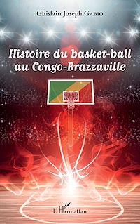 Télécharger le livre :  Histoire du basket-ball au Congo-Brazzaville