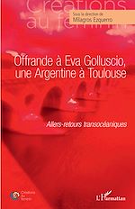 Télécharger le livre :  Offrande à Eva Golluscio, une Argentine à Toulouse