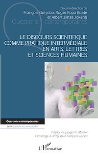 Télécharger le livre :  Le discours scientifique comme pratique intermédiale en arts, lettres et sciences humaines