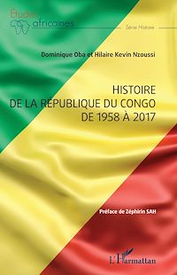 Télécharger le livre :  Histoire de la République du Congo de 1958 à 2017