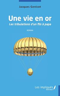 Télécharger le livre :  Une vie en or