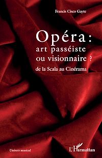 Télécharger le livre :  Opéra : art passéiste ou visionnaire ?