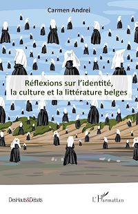 Télécharger le livre :  Réflexions sur l'identité, la culture et la littérature belges