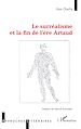 Télécharger le livre :  Le surréalisme et la fin de l'ère Artaud