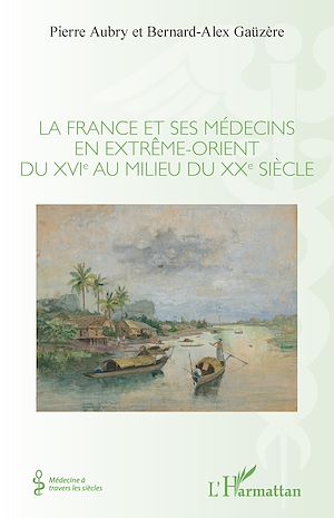 Download the eBook: La France et ses médecins en extrême-orient du XVIe au milieu du XXe siècle