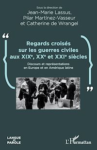 Télécharger le livre :  Regards croisés sur les guerres civiles aux XIXe, XXe et XXIe siècles