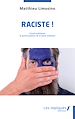 Télécharger le livre :  RACISTE  !